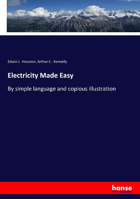 Electricity Made Easy: By simple language and copious illustration