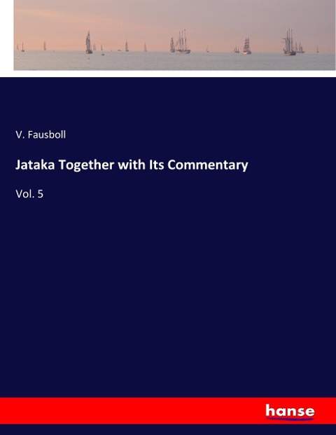 Jataka Together with Its Commentary: Vol. 5
