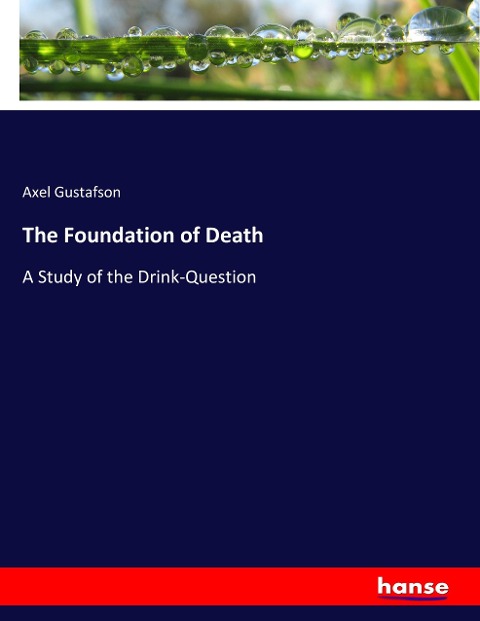 The Foundation of Death: A Study of the Drink-Question