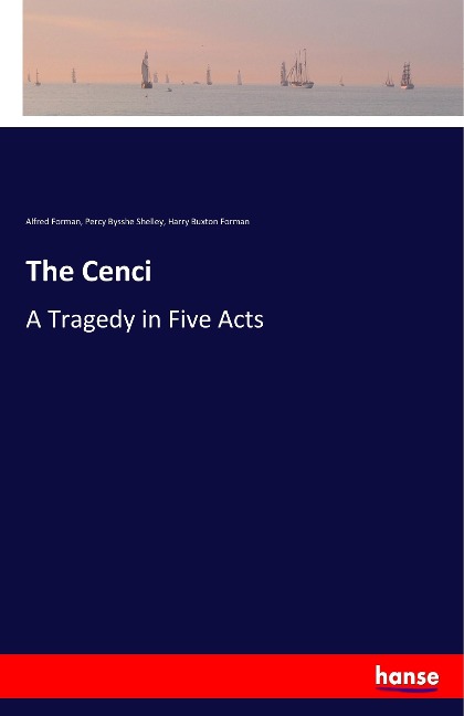 The Cenci: A Tragedy in Five Acts