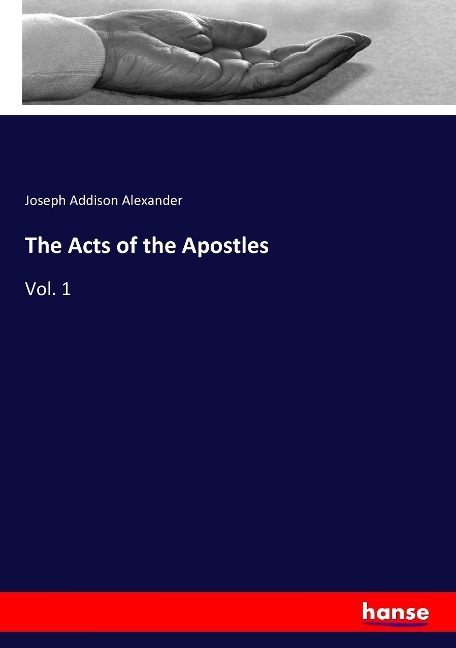 The Acts of the Apostles: Vol. 1