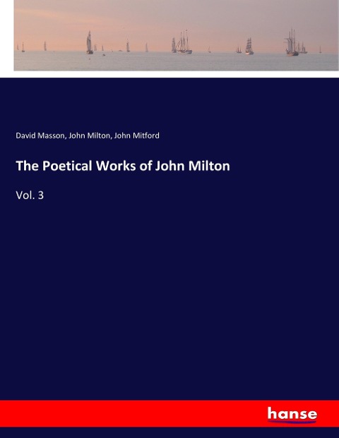 The Poetical Works of John Milton: Vol. 3