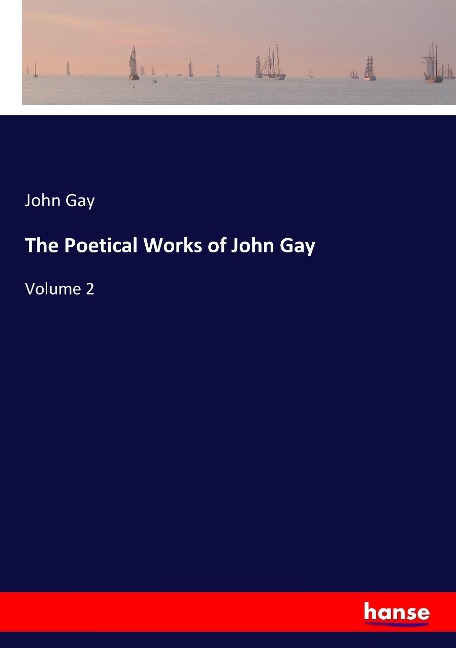 The Poetical Works of John Gay: Volume 2