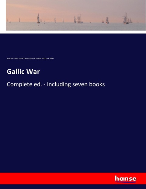 Gallic War: Complete ed. - including seven books