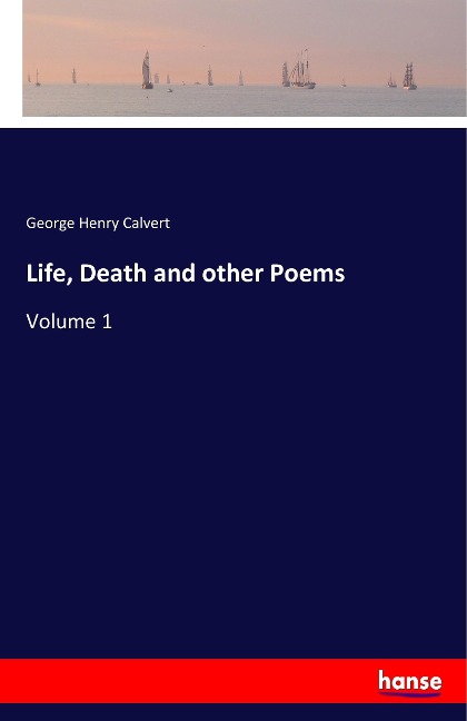 Life, Death and other Poems: Volume 1