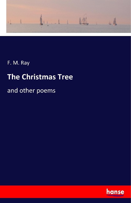 The Christmas Tree: and other poems
