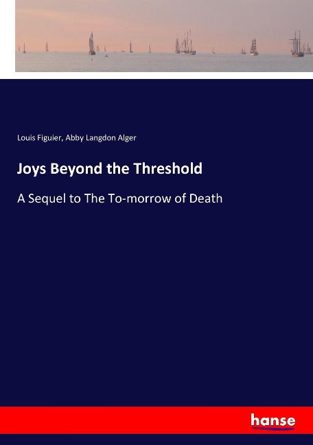 Joys Beyond the Threshold: A Sequel to The To-morrow of Death