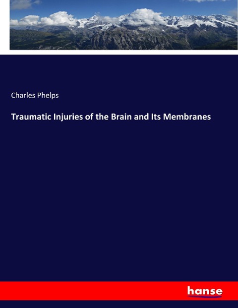 Traumatic Injuries of the Brain and Its Membranes