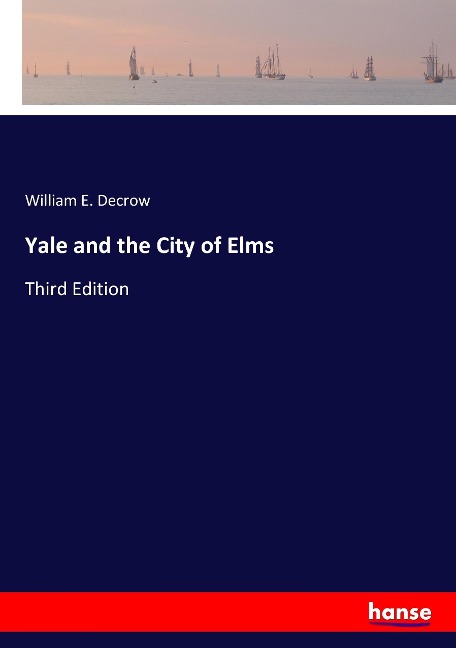 Yale and the City of Elms: Third Edition