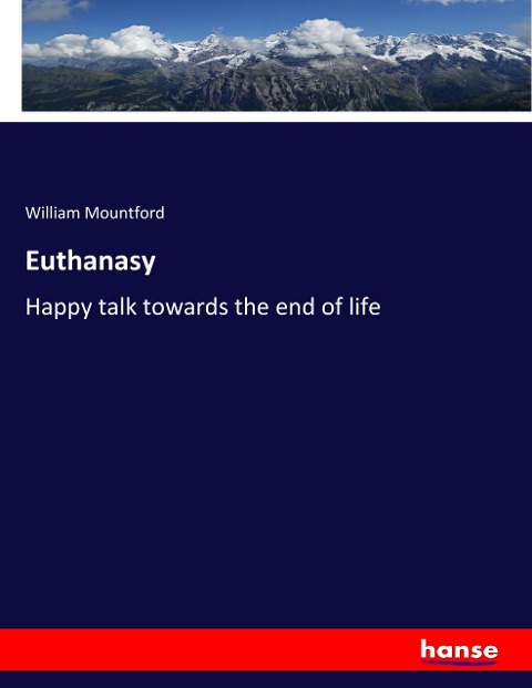 Euthanasy: Happy talk towards the end of life