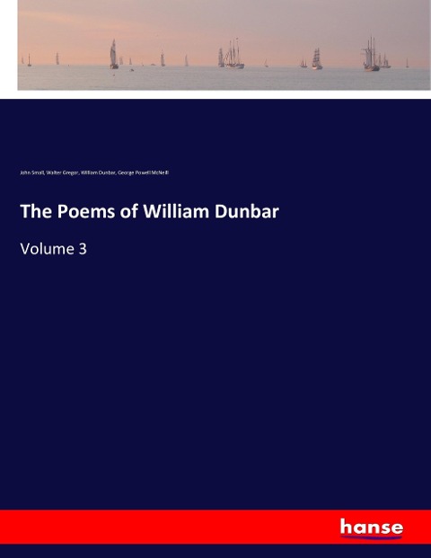 The Poems of William Dunbar: Volume 3