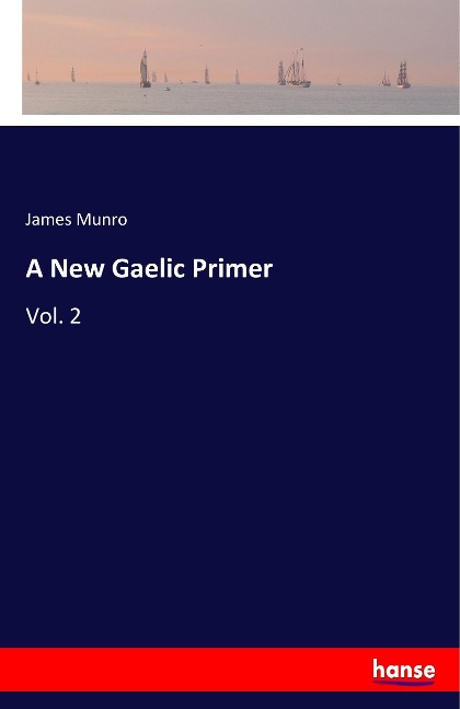 A New Gaelic Primer: Vol. 2