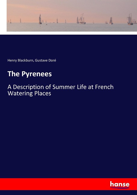 The Pyrenees: A Description of Summer Life at French Watering Places