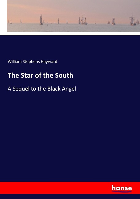 The Star of the South: A Sequel to the Black Angel