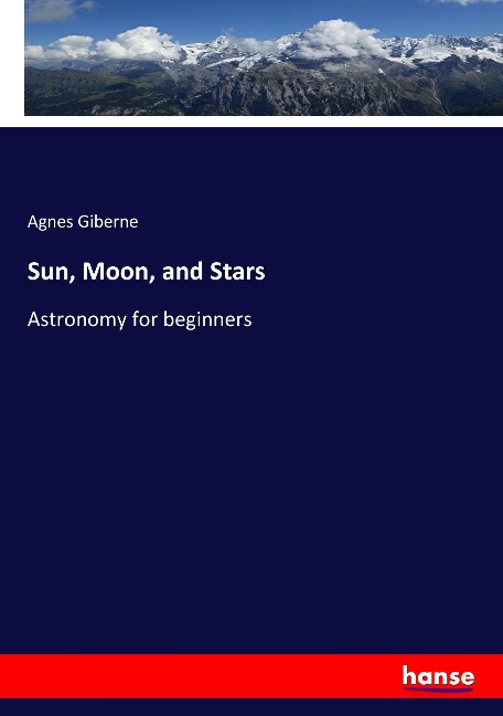 Sun, Moon, and Stars: Astronomy for beginners