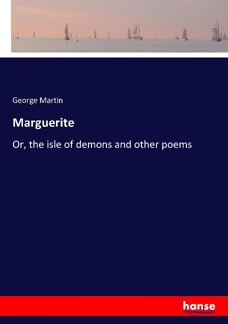 Marguerite: Or, the isle of demons and other poems