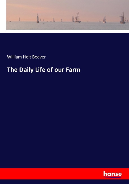 The Daily Life of our Farm