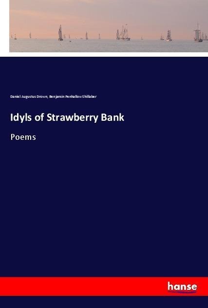 Idyls of Strawberry Bank: Poems