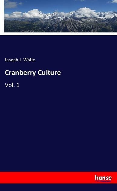 Cranberry Culture: Vol. 1