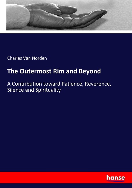 The Outermost Rim and Beyond: A Contribution toward Patience, Reverence, Silence and Spirituality