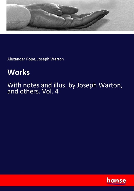 Works: With notes and illus. by Joseph Warton, and others. Vol. 4