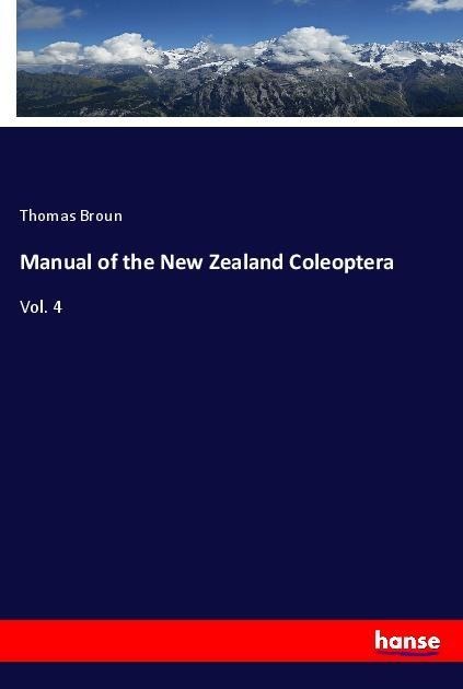 Manual of the New Zealand Coleoptera: Vol. 4