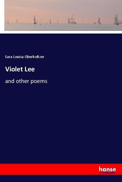 Violet Lee: and other poems