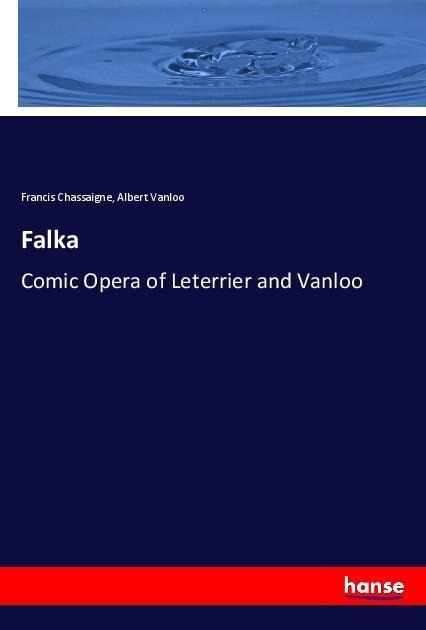 Falka: Comic Opera of Leterrier and Vanloo