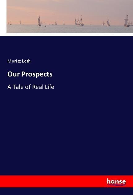 Our Prospects: A Tale of Real Life