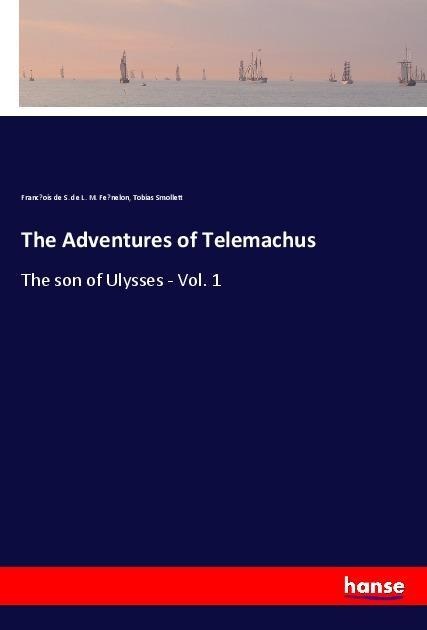 The Adventures of Telemachus: The son of Ulysses - Vol. 1