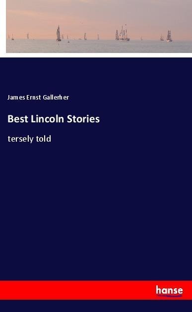 Best Lincoln Stories: tersely told