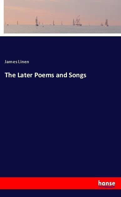 The Later Poems and Songs