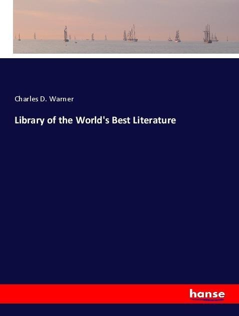 Library of the Worlds Best Literature