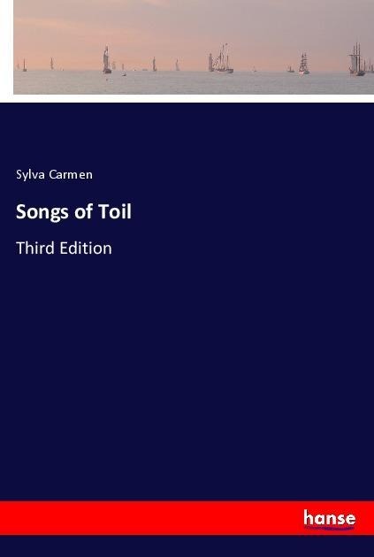 Songs of Toil: Third Edition