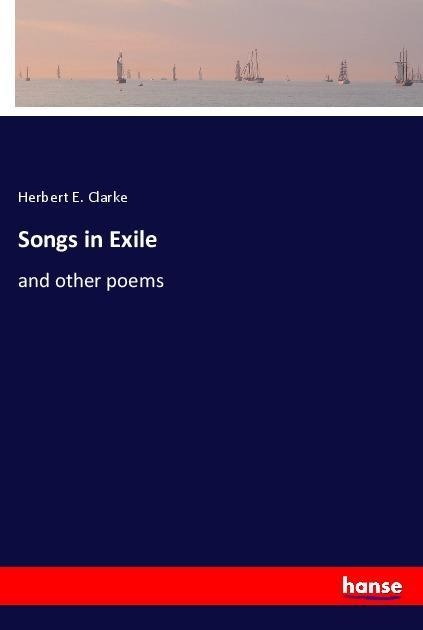 Songs in Exile: and other poems