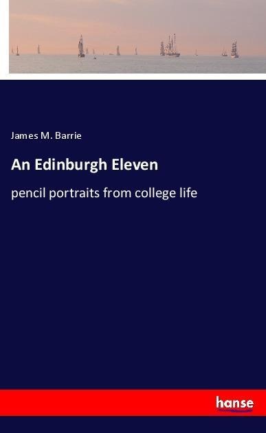 An Edinburgh Eleven: pencil portraits from college life