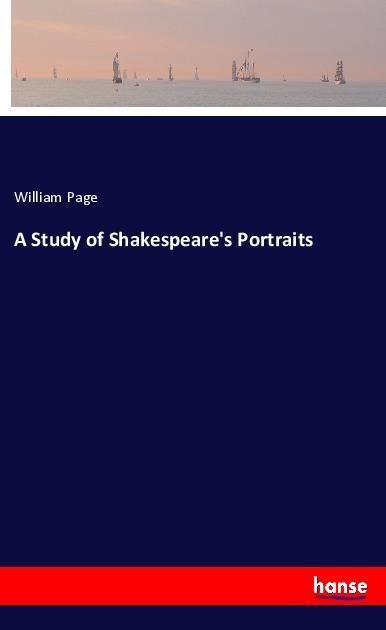 A Study of Shakespeares Portraits