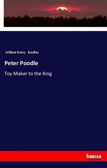 Peter Poodle: Toy Maker to the King