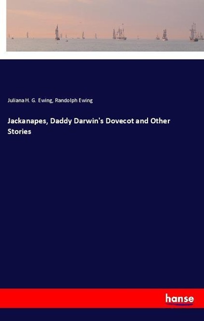 Jackanapes, Daddy Darwins Dovecot and Other Stories