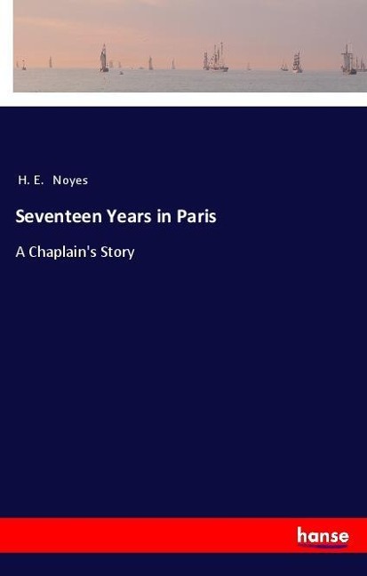 Seventeen Years in Paris: A Chaplains Story
