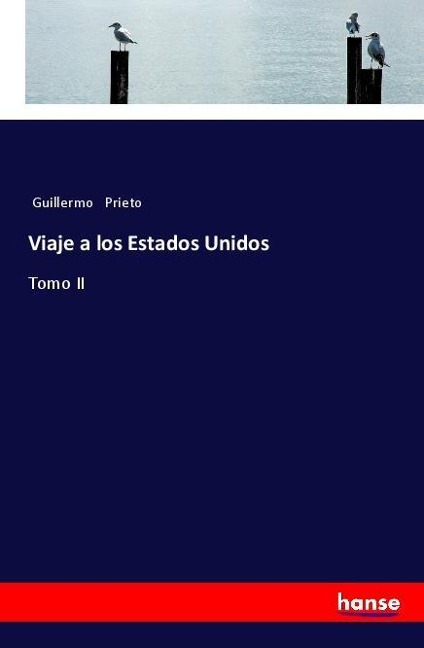 Viaje a los Estados Unidos: Tomo II