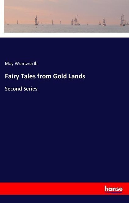 Fairy Tales from Gold Lands: Second Series