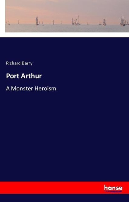 Port Arthur: A Monster Heroism