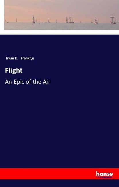 Flight: An Epic of the Air