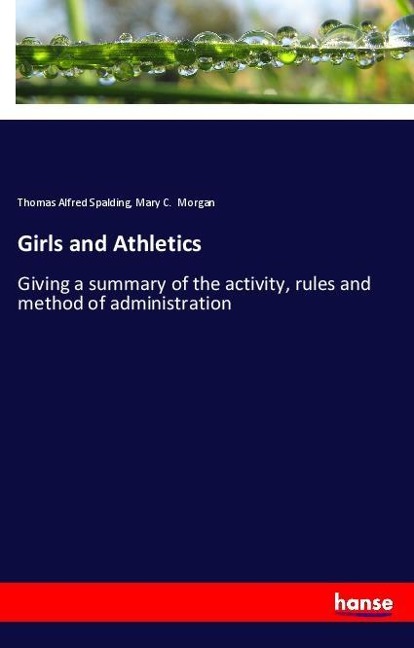 Girls and Athletics: Giving a summary of the activity, rules and method of administration