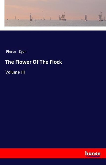 The Flower Of The Flock: Volume III