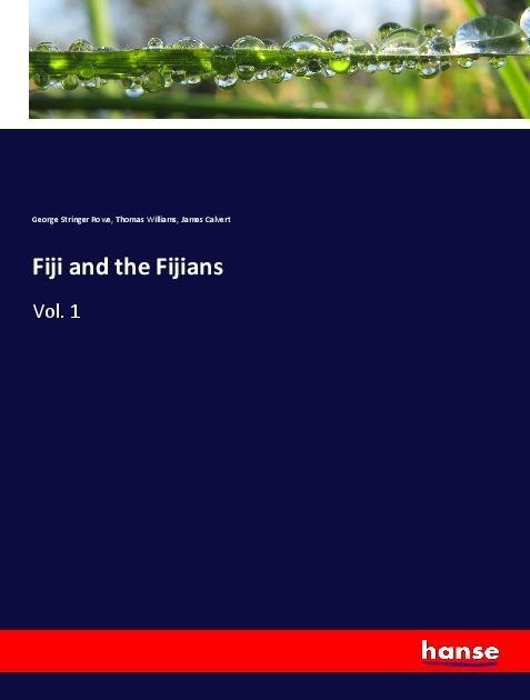 Fiji and the Fijians: Vol. 1