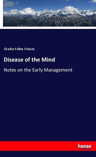 Disease of the Mind: Notes on the Early Management