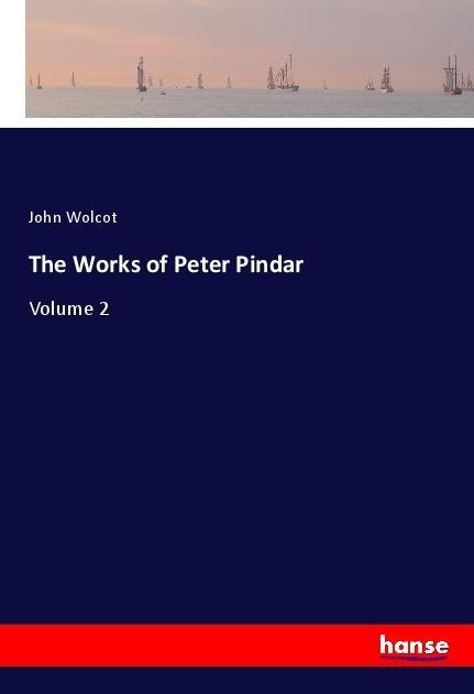 The Works of Peter Pindar: Volume 2