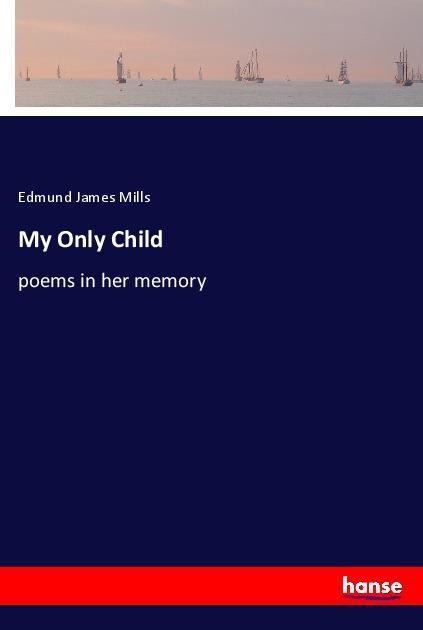 My Only Child: poems in her memory